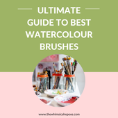 Ultimate Guide to Best Watercolour Brushes
