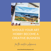 Should Your Art Hobby Become A Creative Business?