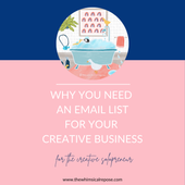 Why You Need an Email List For Your Creative Business