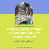 Preparing for My First Convention Market: What I Learned
