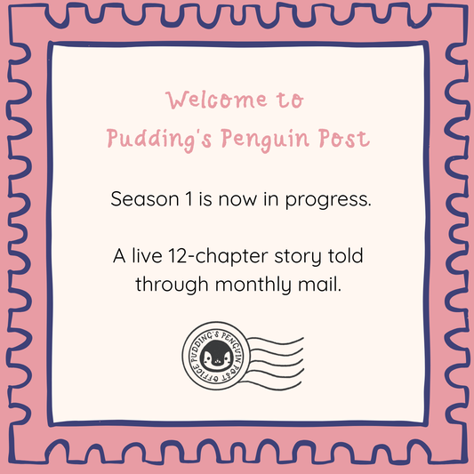 Pudding’s Penguin Post™ Season 1: A Monthly Collectible Story