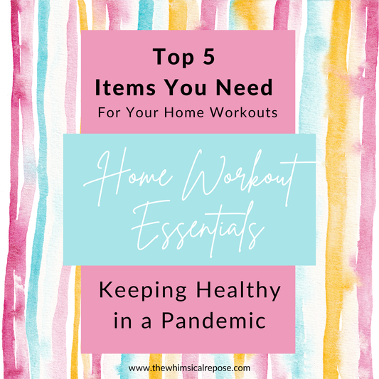 Keeping Healthy in a Pandemic: 5 Home Workout Essentials You Need