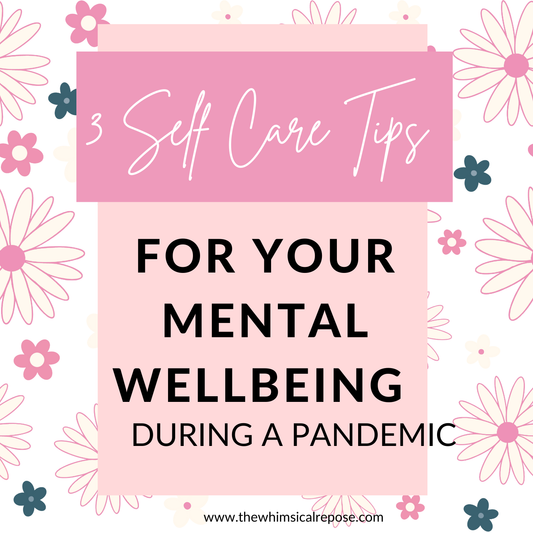 3 Self-Care Tips For a Pandemic