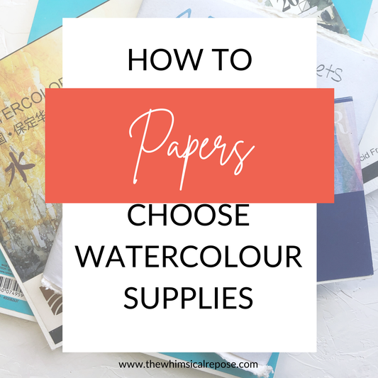 Beginner’s Guide to Watercolour Supplies Vol.1: Tackling Mindset & Choosing Papers
