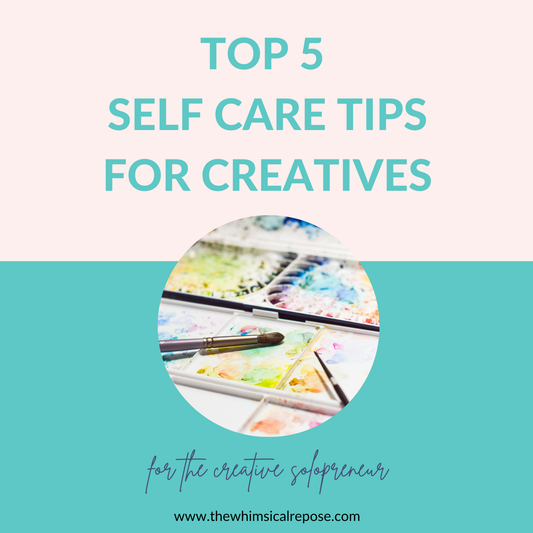 5 Self Care Tips for Creatives
