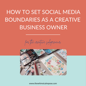 How to Set Social Media Boundaries as a Creative Business Owner