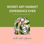 Worst Art Market Experience Ever