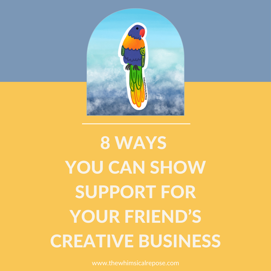 8 Ways You can Support Your Friend’s Creative Business
