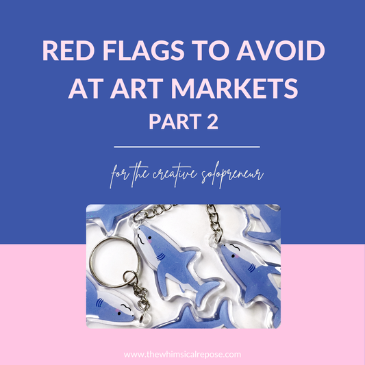 Art & Craft Markets Red Flags: Part 2