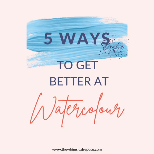 5 Ways to Get Better at Watercolour