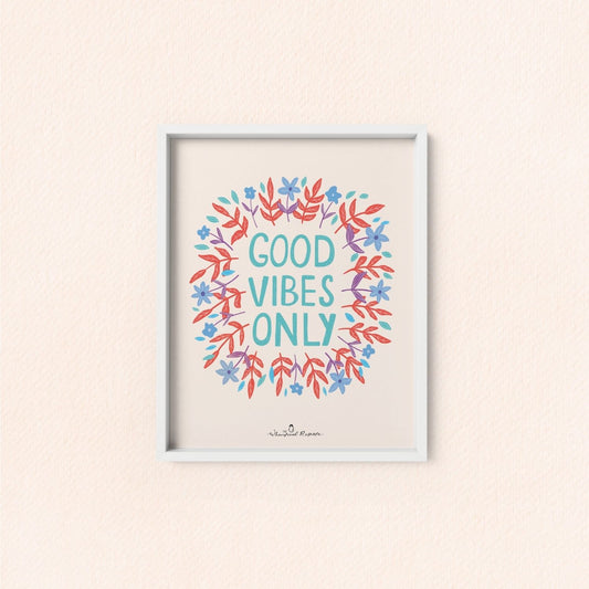 Good Vibes Only Art Print