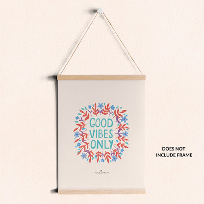Good Vibes Only Art Print